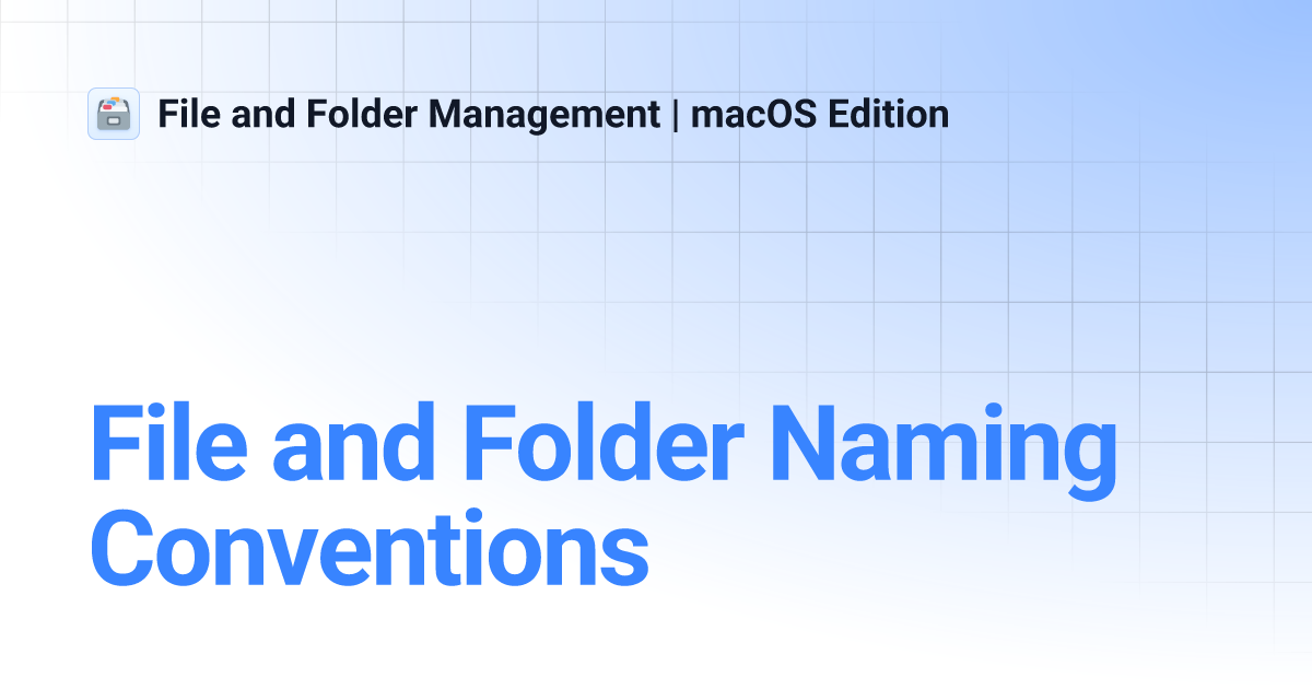 File and Folder Naming Conventions File and Folder Management macOS